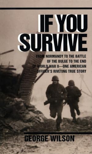If You Survive: From Normandy to the Battle of the Bulge to the End of World War II, One American Officer's Riveting True Story von Ballantine Books